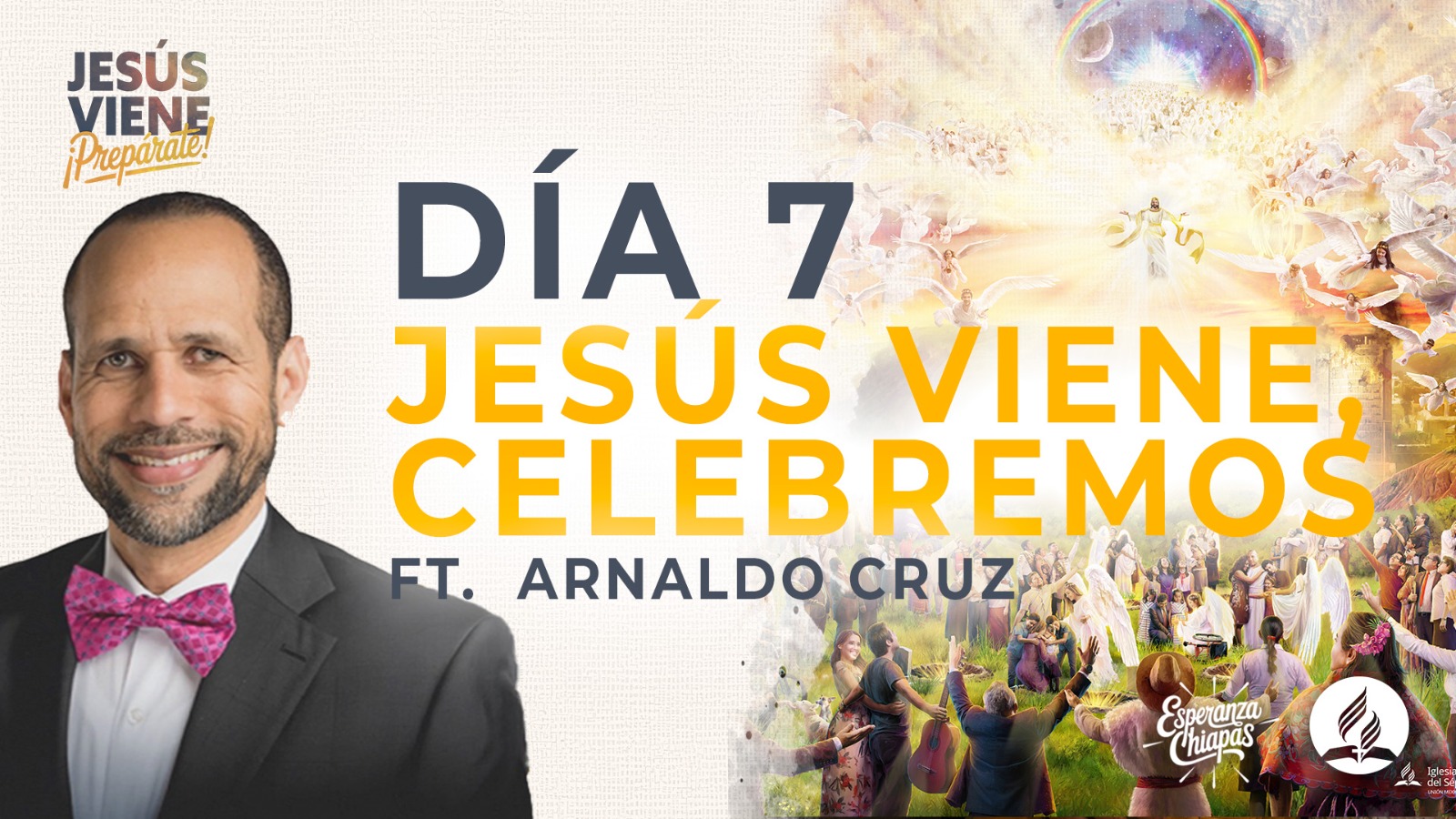 Jesús viene, celebremos | E7 | Jesús Viene, ¡Prepárate!